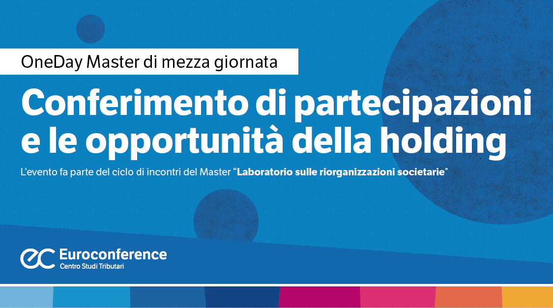 Immagine Conferimento di partecipazioni e le opportunità della holding | Euroconference
